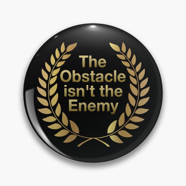 Item preview, The Obstacle isn't the Enemy designed and sold by secondanchor.