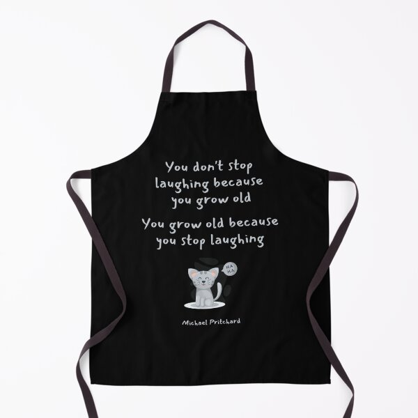 Item preview, You dont stop laughing because you grow old. You grow old because you stop laughing. Michael Pritchard designed and sold by LifeWisdom.