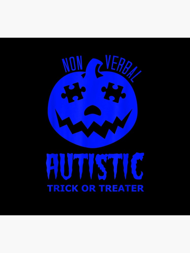 Non Verbal Autistic Trick Or Treater Blue Halloween Pumpkin T-Shirt Non Verbal Autistic Trick Or Treater Blue Halloween Pumpkin T-Shirt