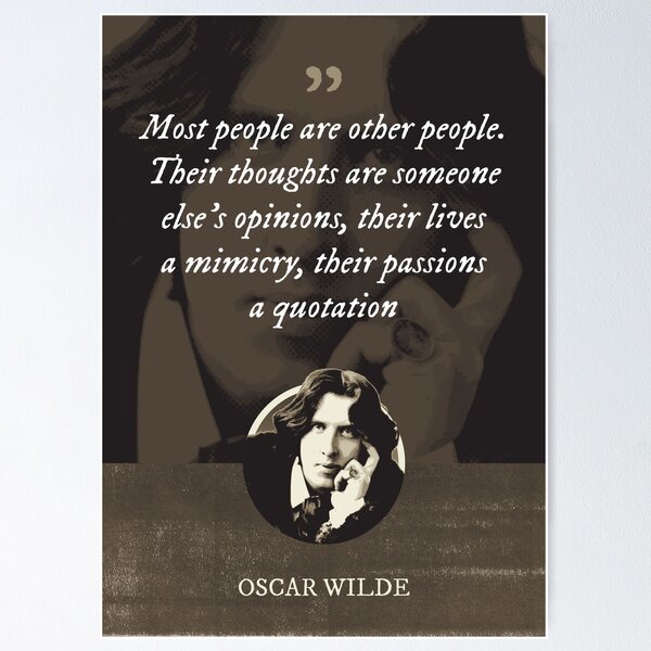 Item preview, Oscar Wilde - Most people are other people. Their thoughts are someone else's opinions, their lives a mimicry, their passions a quotation designed and sold by Syahrasi.