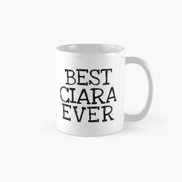 Item preview, Best Ciara Ever Funny Personalized Name designed and sold by MariosNydras.