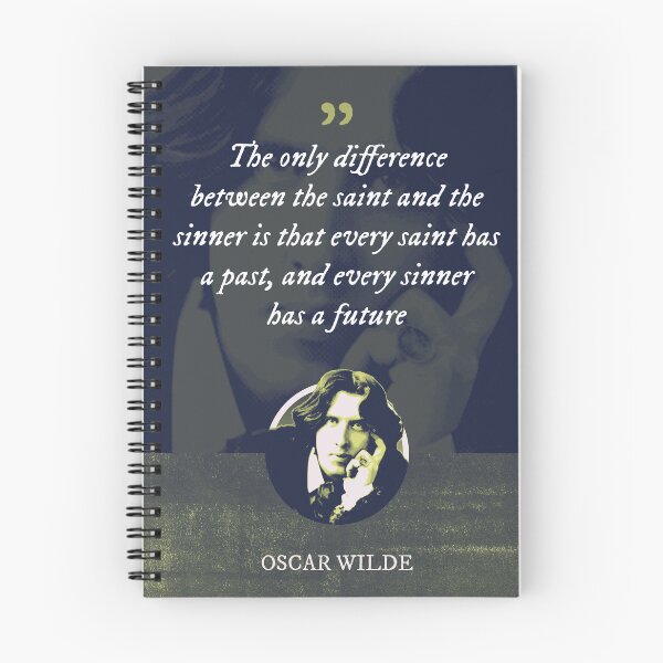 Item preview, Oscar Wilde - The only difference between the saint and the sinner is that every saint has a past, and every sinner has a future designed and sold by Syahrasi.