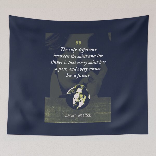 Item preview, Oscar Wilde - The only difference between the saint and the sinner is that every saint has a past, and every sinner has a future designed and sold by Syahrasi.