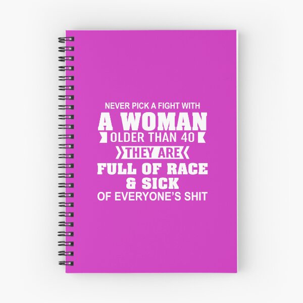 Item preview, Never Pick A Fight With A Woman Older Than 40 designed and sold by Moeez Javed.