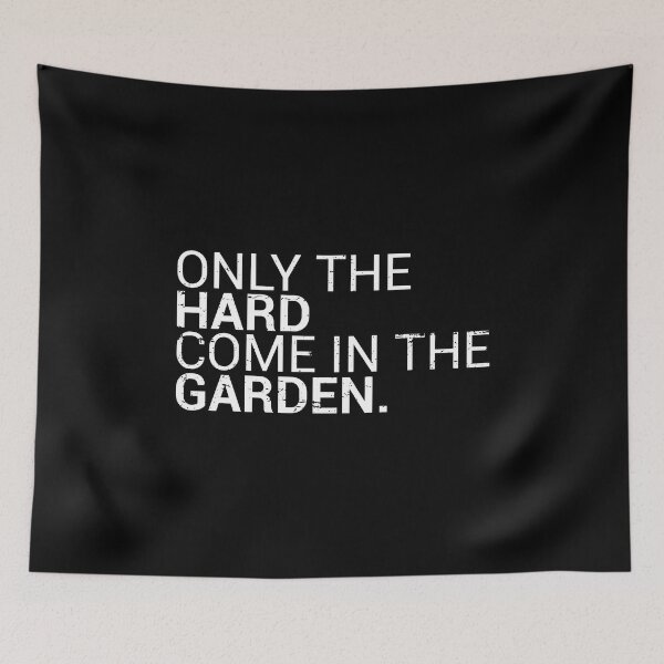Item preview, Only The Hard Come In The Garden Denglish designed and sold by max-it-out.