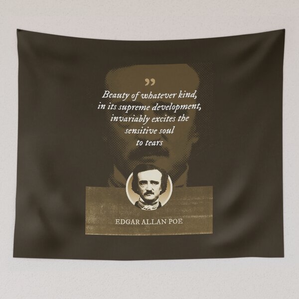 Item preview, Edgar Allan Poe - Beauty of whatever kind, in its supreme development, invariably excites the sensitive soul to tears designed and sold by Syahrasi.