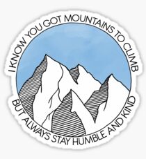 Always Stay Humble and Kind Mountains Sticker