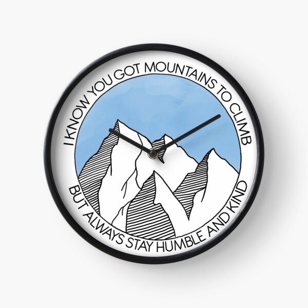 Always Stay Humble and Kind Mountains Clock
