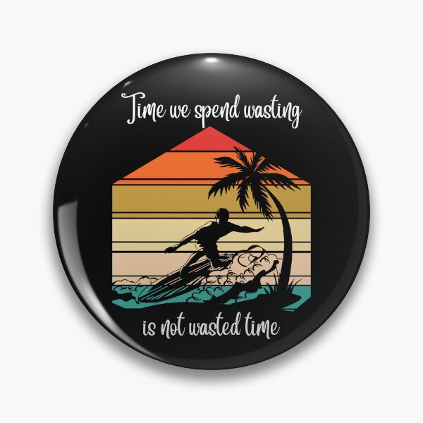Item preview, TIME WE SPEND WASTING IS NOT WASTED TIME RETRO SURFER WHITE PRINT designed and sold by IslandBaneMerch.