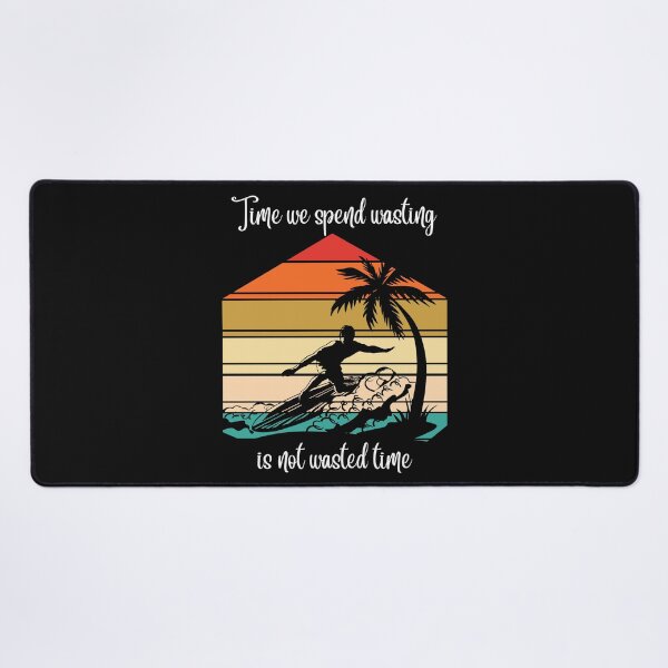 Item preview, TIME WE SPEND WASTING IS NOT WASTED TIME RETRO SURFER WHITE PRINT designed and sold by IslandBaneMerch.