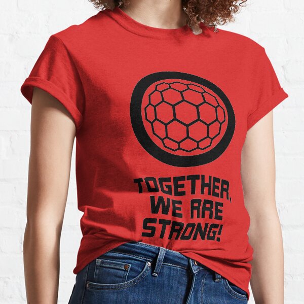 Together We Are Strong - Energy Shield Classic T-Shirt