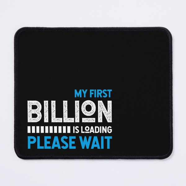 Item preview, My first billion is loading please wait for freelancers & hard work motivation designed and sold by TheLuckyShirts.