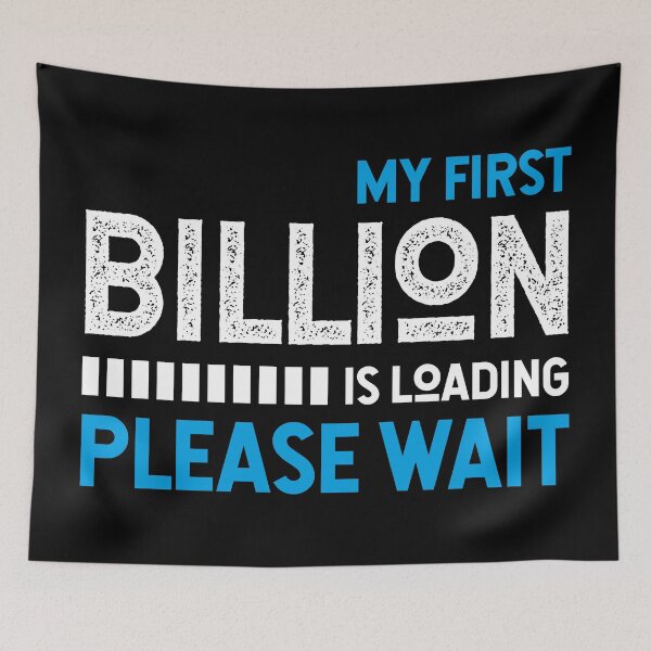 Item preview, My first billion is loading please wait for freelancers & hard work motivation designed and sold by TheLuckyShirts.