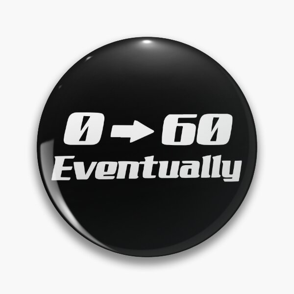 Item preview, 0 To 60 Eventually Funny Slap designed and sold by RhysDonald1.