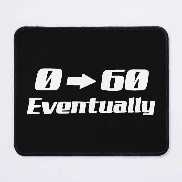 Item preview, 0 To 60 Eventually Funny Slap designed and sold by RhysDonald1.