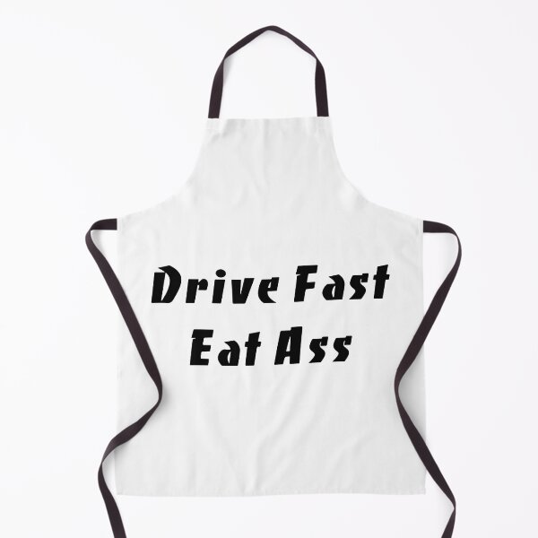Item preview, Drive Fast Eat Ass Funny Slap designed and sold by RhysDonald1.