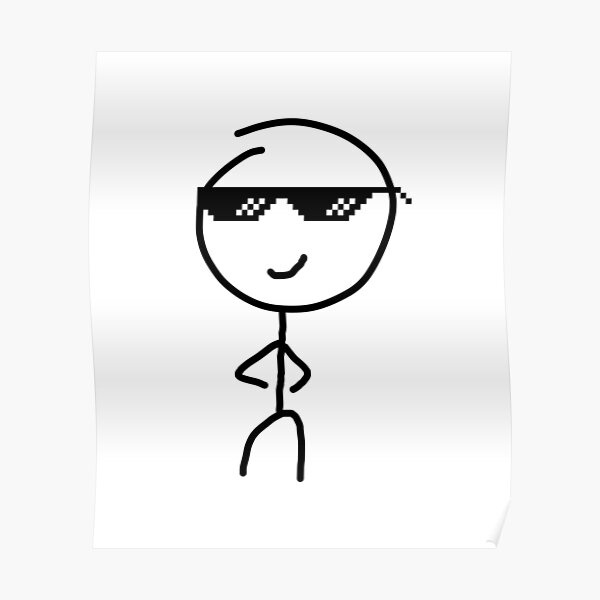 "Stickman meme" Poster for Sale by StickyMann Redbubble