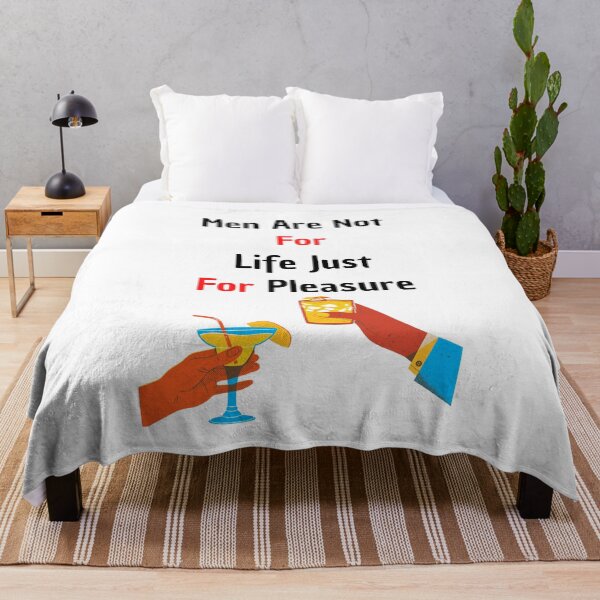 Item preview, Men Are Not For Life Just For Pleasure designed and sold by SilverOrGold.