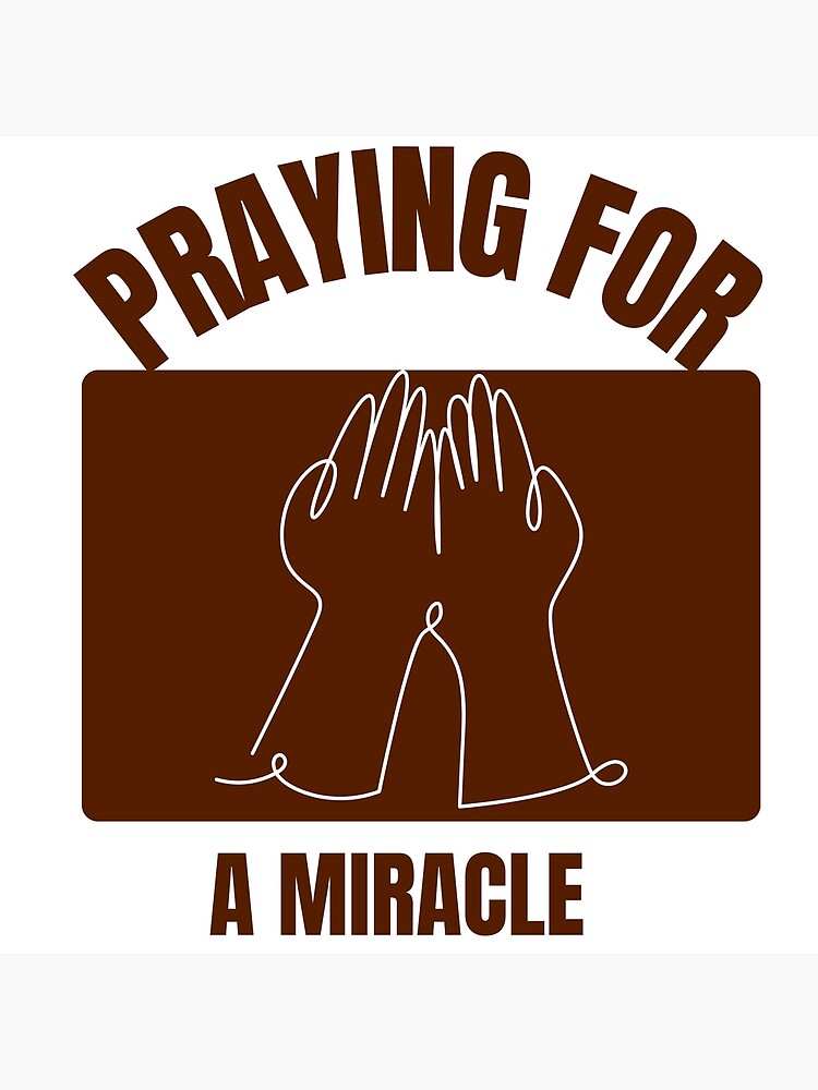 praying-for-a-miracle-prayers-asking-poster-for-sale-by-caatika1