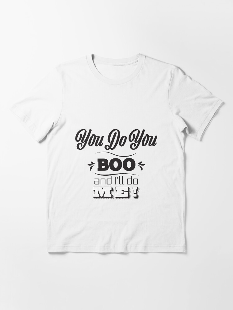 Thumbnail 3 of 7, Essential T-Shirt, You Do You Boo designed and sold by CreativeContour.