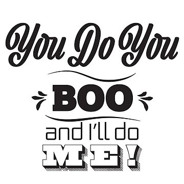 Artwork thumbnail, You Do You Boo by Cindys Creative Contour