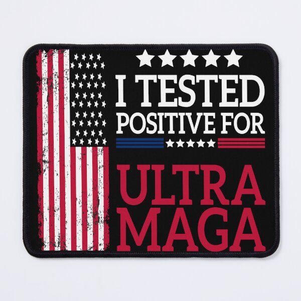 Item preview, I Tested Positive For Ultra Maga US Flag 1776 ProTrump us designed and sold by kotsdesign.