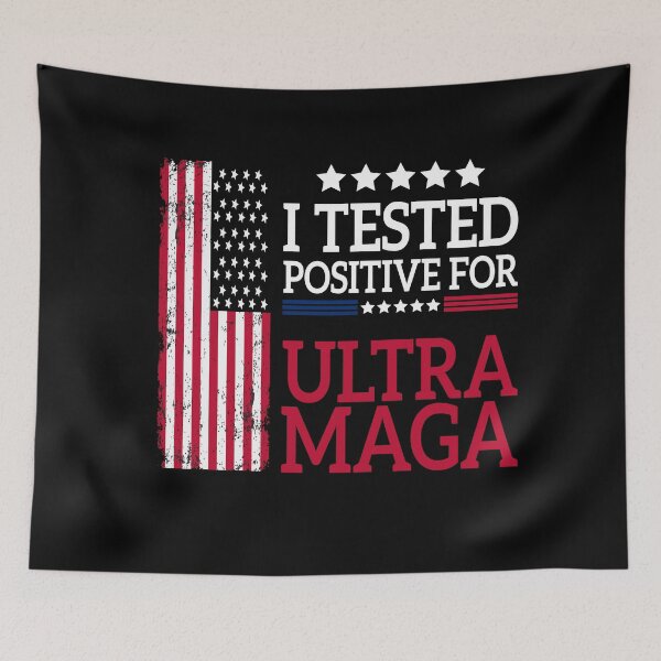 Item preview, I Tested Positive For Ultra Maga US Flag 1776 ProTrump us designed and sold by kotsdesign.