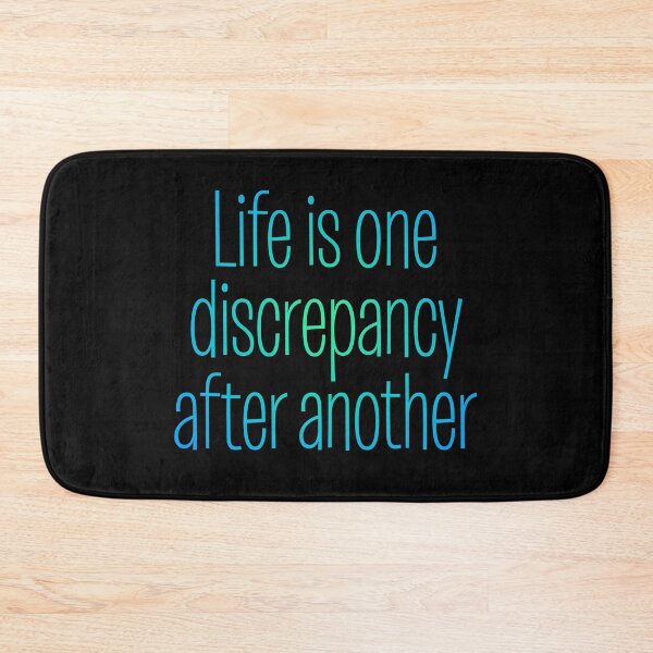 Item preview, Life is one discrepancy after another. v.1 designed and sold by x1brett.