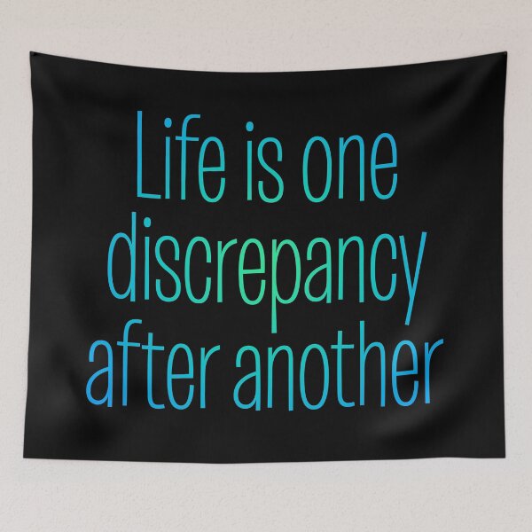 Item preview, Life is one discrepancy after another. v.1 designed and sold by x1brett.