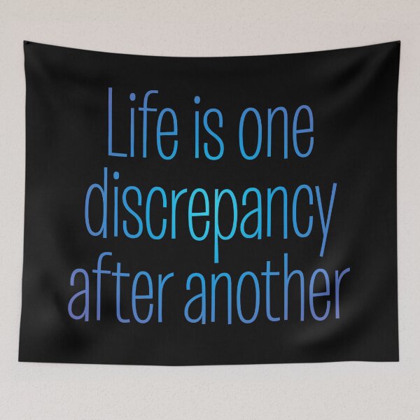 Item preview, Life is one discrepancy after another. v.2 designed and sold by x1brett.