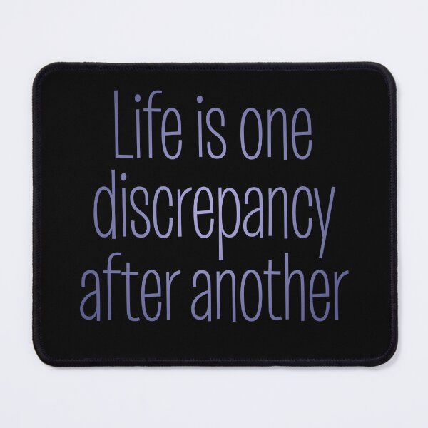 Item preview, Life is one discrepancy after another. v.3 designed and sold by x1brett.