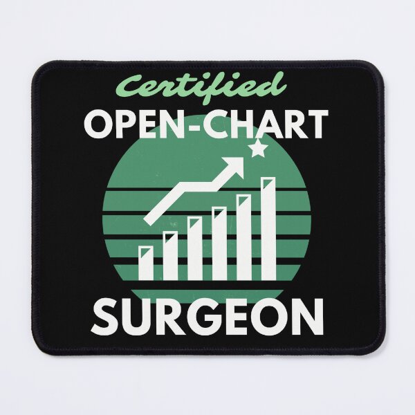 Item preview, Certified Open Chart Surgeon Bullish Gains Stock Trading Humor designed and sold by EllConApparel.