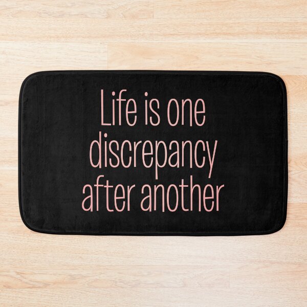 Item preview, Life is one discrepancy after another. v.4 designed and sold by x1brett.