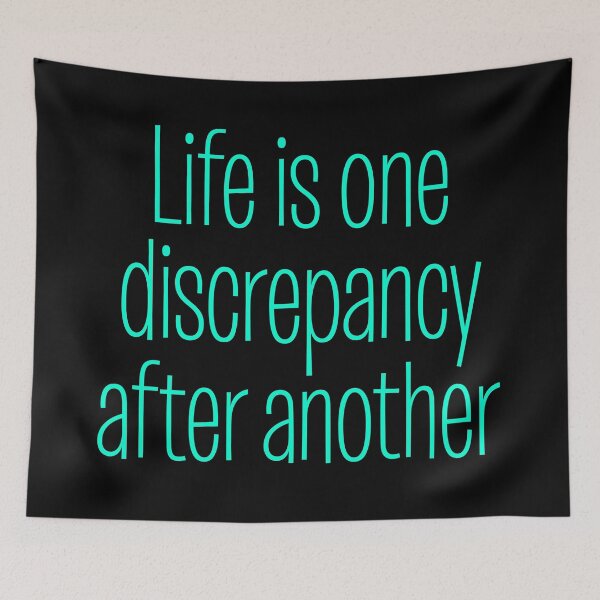 Item preview, Life is one discrepancy after another. v.6 designed and sold by x1brett.