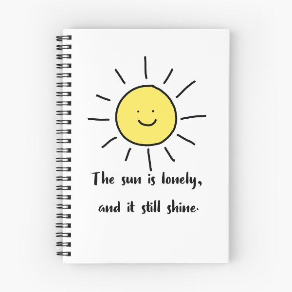 Item preview, The sun is lonely, and it still shine. designed and sold by pauRoLa.