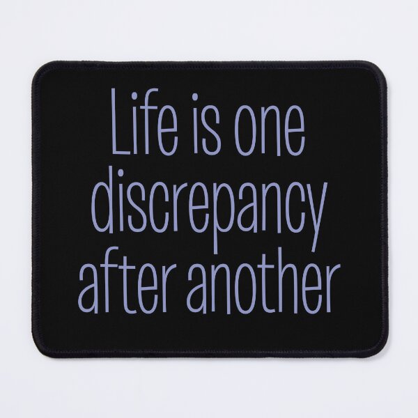 Item preview, Life is one discrepancy after another. v.7 designed and sold by x1brett.