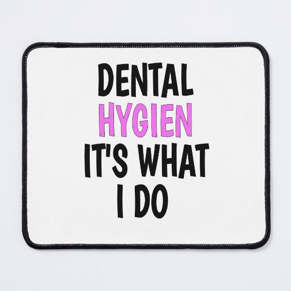 Item preview, Dental hygien it's what i do designed and sold by choumilanais.