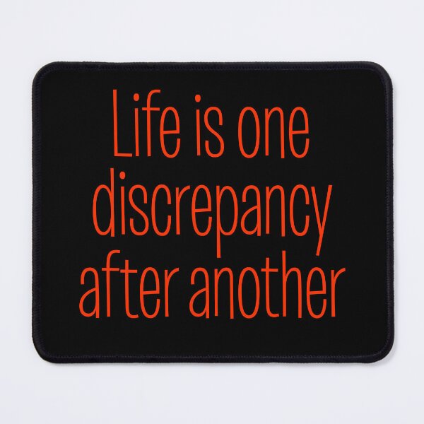 Item preview, Life is one discrepancy after another. v.8 designed and sold by x1brett.