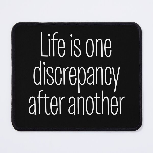 Item preview, Life is one discrepancy after another. v.9 designed and sold by x1brett.