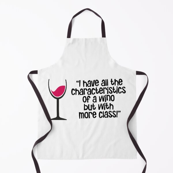 Item preview, “I have all the characteristics of a wino but with more class!” designed and sold by urbanbuzzz.