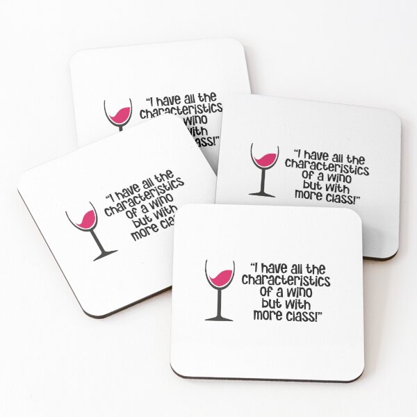 Item preview, “I have all the characteristics of a wino but with more class!” designed and sold by urbanbuzzz.