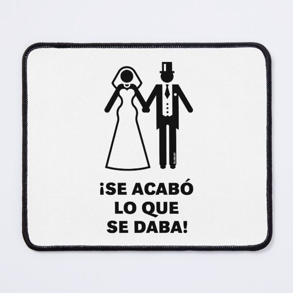 Item preview, ¡Se Acabó Lo Que Se Daba! (Boda / Nupcias / Novio / Negro) designed and sold by MrFaulbaum.