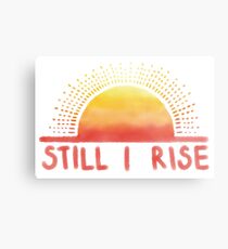 Still I Rise Sunrise Metal Print