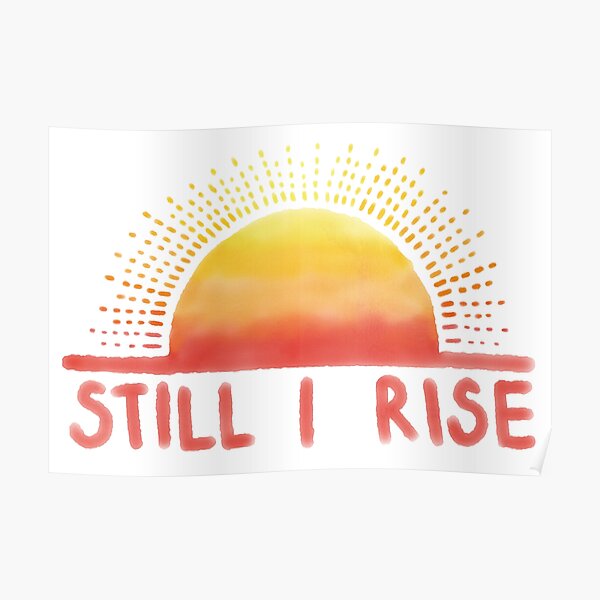 Still I Rise Sunrise Poster