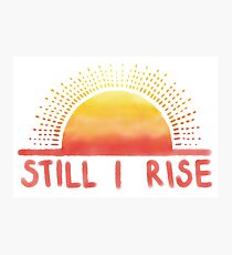 Still I Rise Sunrise Photographic Print