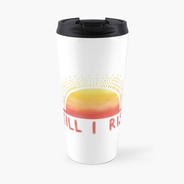 Still I Rise Sunrise Travel Mug