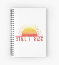 Still I Rise Sunrise Spiral Notebook