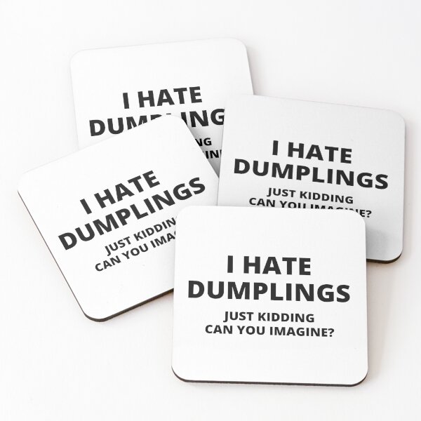 Item preview, Funny i hate dumplings just kidding can you imagine designed and sold by StoreGoHard.