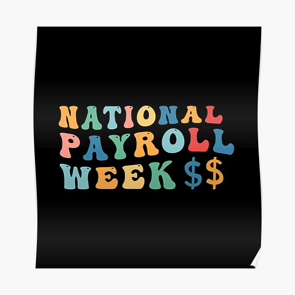 "National Payroll Week" Poster for Sale by kotsdesign Redbubble