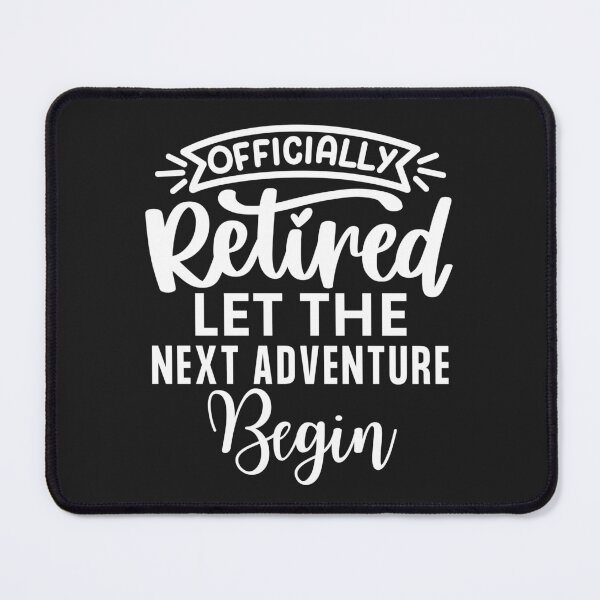 Item preview, Retired let the next adventure begin, Happy retirement, Finally retired, Celebrate retirement, Retired shirt, Retired mom, Retired dad designed and sold by InspiresME.